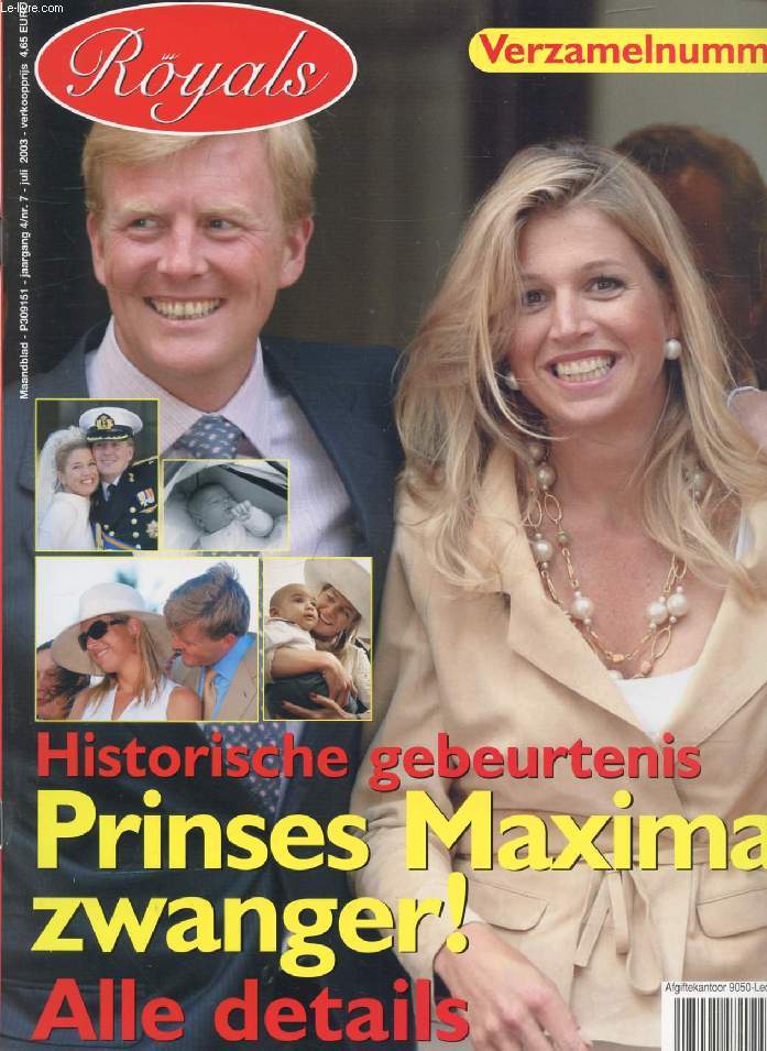 ROYALS, Nr. 7, JULI 2003 (Inhoud: Historische gebeurtenis, Prinses Maxima zwanger ! Alle details. Verzamelnummer...)