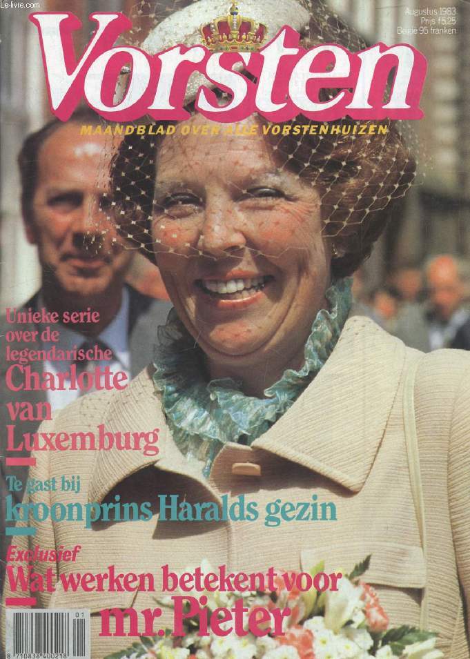 VORSTEN, AUG. 1983 (Inhoud: Wat werken betekent voor mr. Pieter. Unieke serie over de legendarische Charlotte van Luwemburg. Te gast bij kroonprins Haralds gezin...)