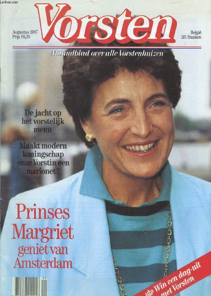 VORSTEN, AUG. 1987 (Inhoud: Prinses Margriet geniet van Amsterdam. De jacht op het vorstelijk menu. Maakt modern koningschap onze Vorstin een marionet ? ...)