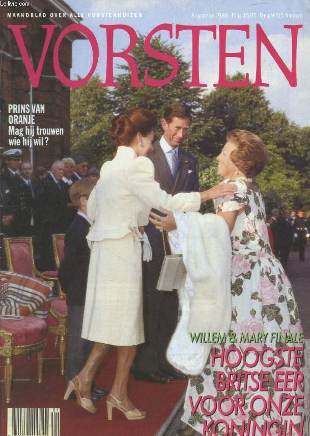 VORSTEN, AUG. 1989 (Inhoud: Willem & Mary finbale hoogste britse eer voor onze koningin. Prins van Oranje, Mag hij trouwen wie hij wil ? ...)