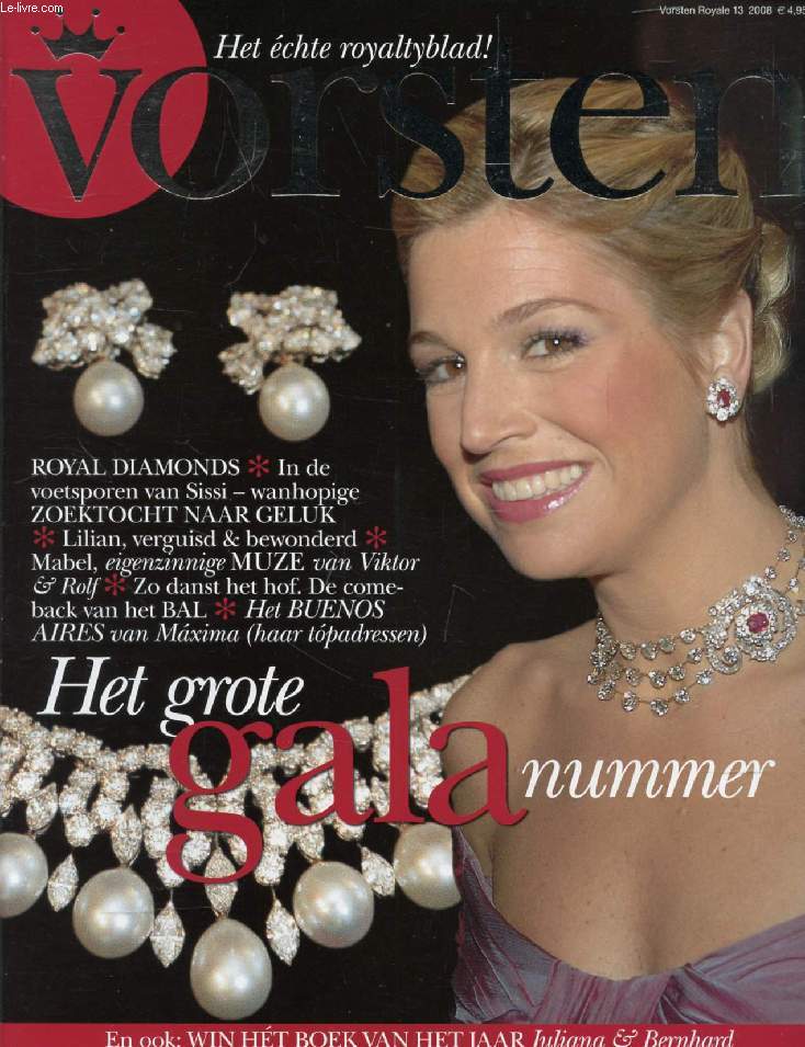 VORSTEN (ROYALE), Nr. 13, 2008 (Inhoud: Het grote gala nummer. Royal diamonds. Inde voetsporen van Sissi - wanhopige Zoektocht naar geluk. Het Buenos Aires van Maxima (haar topadressen)...)