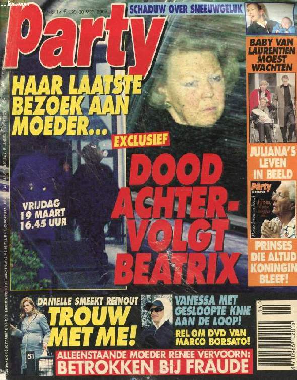 PARTY, Nr. 14, MAART 2004 (Inhoud: Haar laatste bezoek aan moeder... Dood achter- volgt Beatrix. Juliana, de prinses, die koningin bleef...)