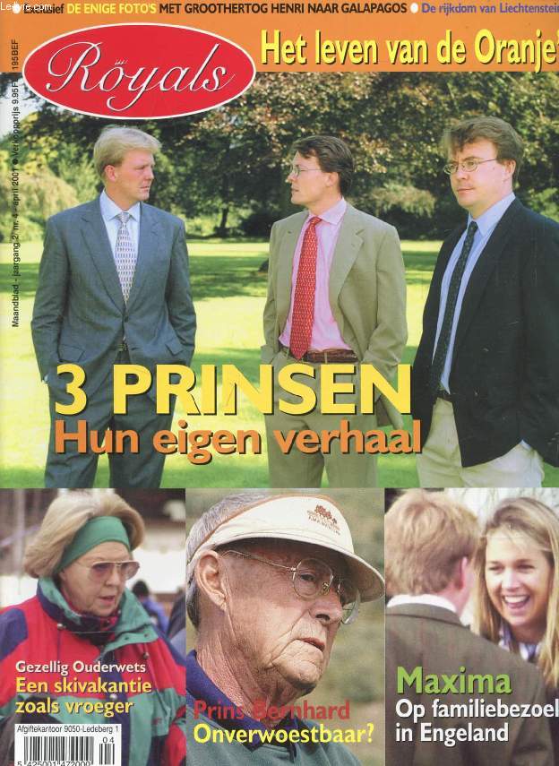 ROYALS, Nr. 4, APRIL 2001 (Inhoud: 3 prinsen, Hun eigen verhaal. Het leven van de Oranje's. Prins Bernhard, Onverwoestbaar ? Maxima, op familiebezoek in Engeland...)