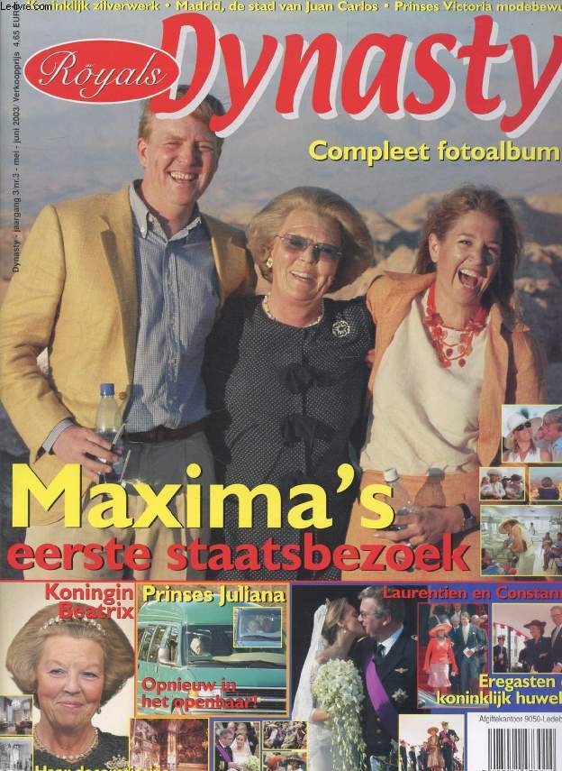 DYNASTY (ROYALS), Nr. 3, MEI-JUNI 2003 (Inhoud: Maxima's eerste staatsbezoek. Koningin Beatrix. Prinses Juliana. Laurentien en Constantijn. Compleet fotoalbum...)