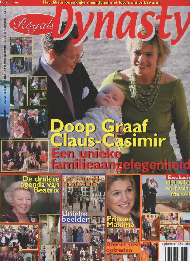 DYNASTY (ROYALS), Nr. 6, NOV.-DEC. 2004 (Inhoud: Doop Graaf Claus-Casimir, Een unieke familieaangelegenheid. De drukke agenda van Beatrix. Met Albert en Paola in Marokko...)