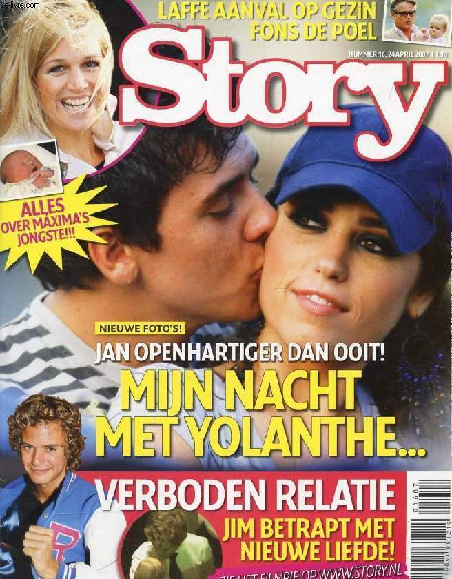 STORY, Nr. 16, APRIL 2007 (Inhoud: Jan Openhartiger dan ooit ! Mijn nacht met yolanthe. Alles over Maxima's jongste ! Verboden relatie, jim betrapt met nieuwe liefde ! ...)