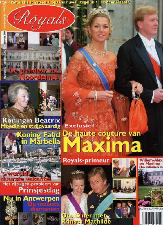ROYALS, Nr. 10, OKT. 2002 (Inhoud: De haute couture van Maxima. De grandeur van Noordeinde. Koningin Beatrix, Moedig en strijdvaardig. Koning Fahd in Marbella. Nu in Antwerpen, De mooiste diamanten...)