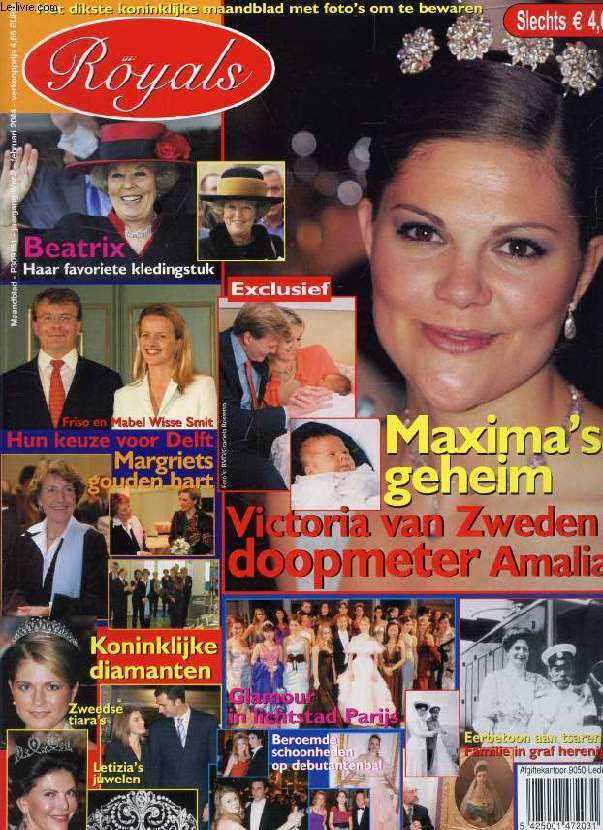 ROYALS, Nr. 2, FEB. 2004 (Inhoud: Maxima's geheim, Victoria van Zweden doopmeter Amalia. Friso en Mabel Wise Smit, Hun keuze voor Delft. Margriets gouden hart. Koninklijke diamanten...)