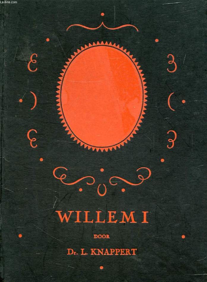 WILLEM I PRINS VAN ORANJE, EEN VADER DES VADERLANDS