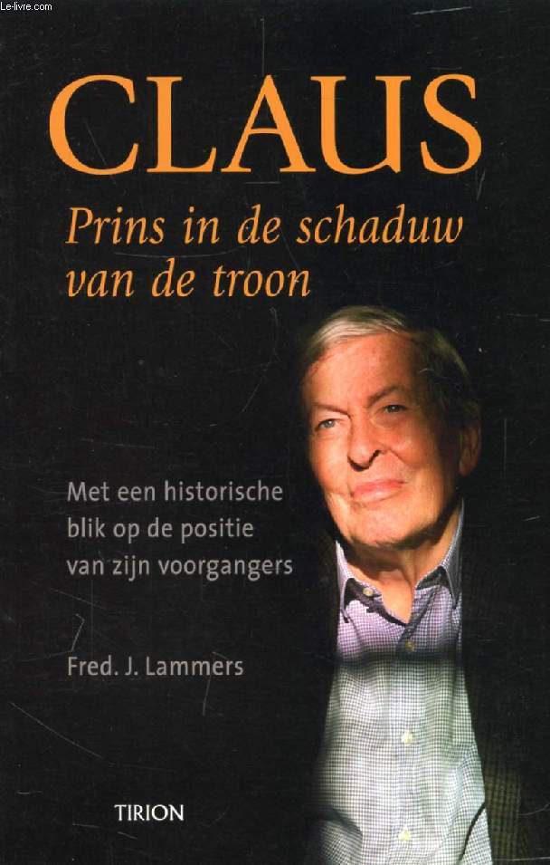 CLAUS, PRINS IN DE SCHADUW VAN DE TROON