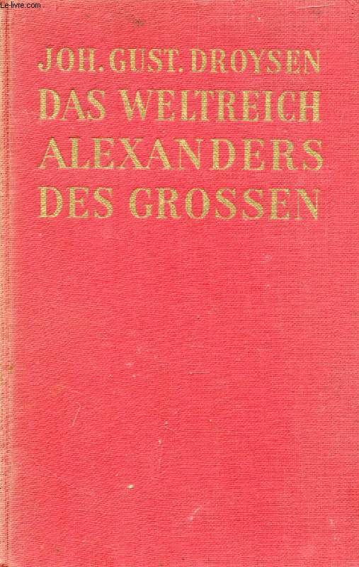 DAS WELTREICH ALEXANDERS DES GROSSEN