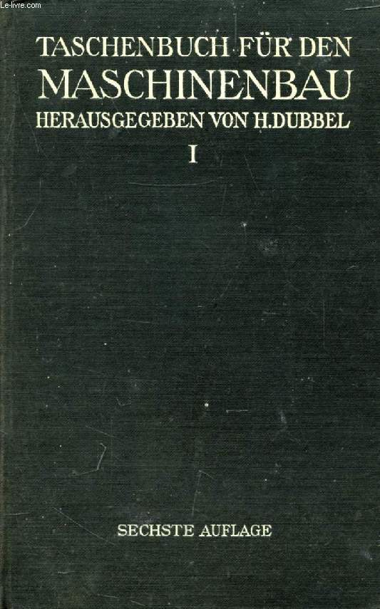 TASCHENBUCH FR DEN MASCHINENBAU, I. BAND