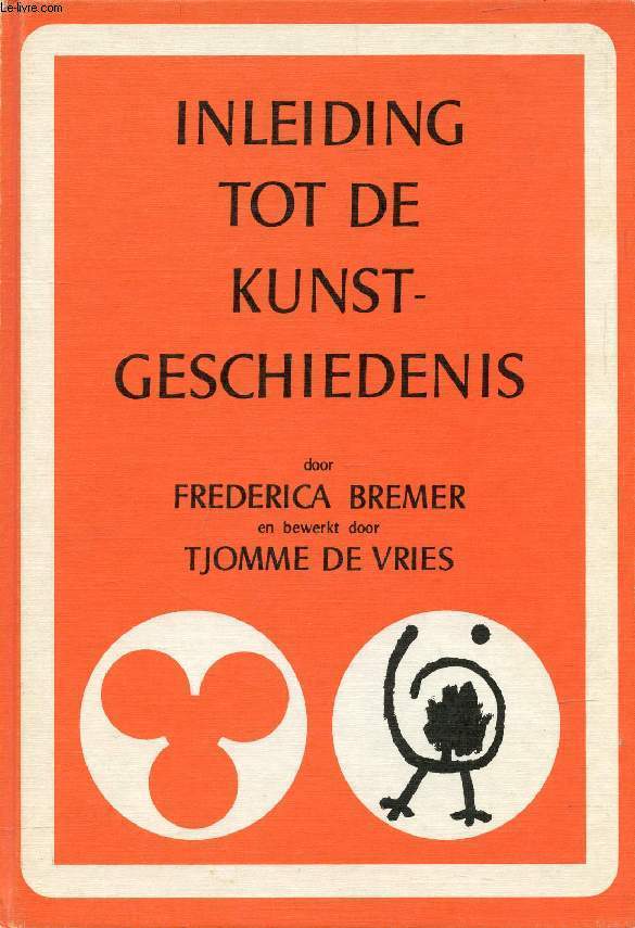 INLEIDING TOT DE KUNSTGESCHIEDENIS - BREMER FREDRICA, DE VRIES TJOMME - 1977 - Afbeelding 1 van 1