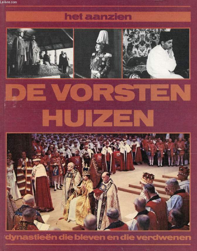 DE VORSTEN HUIZEN (HET AANZIEN), DYNASTIEN DIE BLEVEN EN DIE VERDWENEN