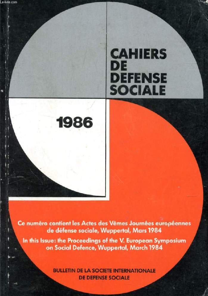 CAHIERS DE DEFENSE SOCIALE, 1986 / BULLETIN OF THE INTERNATIONAL SOCIETY OF SOCIAL DEFENCE