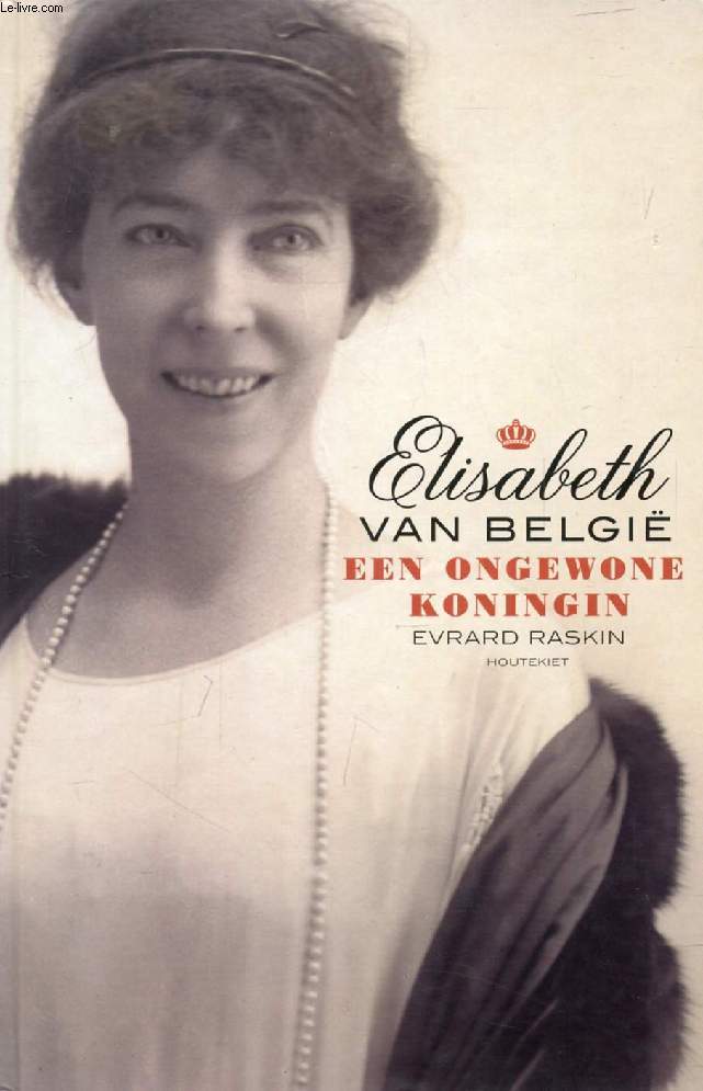 ELISABETH VAN BELGI, Een Ongewone Koningin