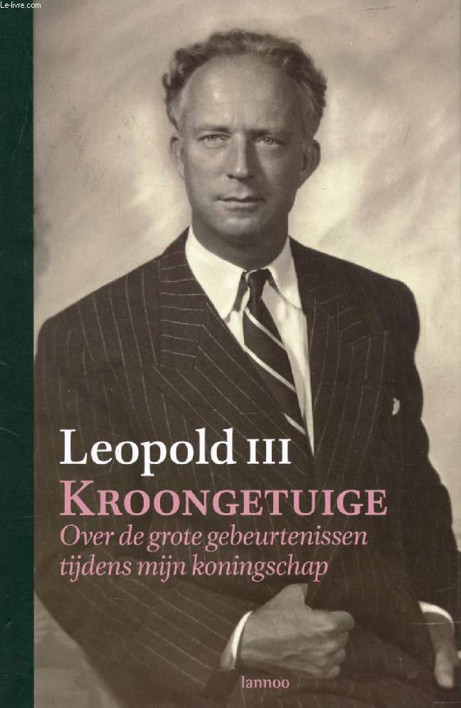 KROONGETUIGE, Over de Grote Gebeurtenissen Tijdens mijn Koningschap