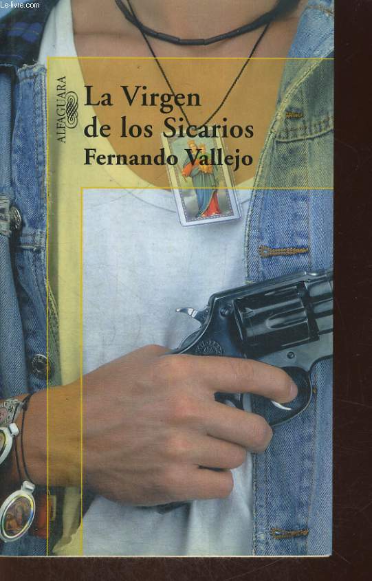 LA VIRGEN DE LOS SICARIOS - FERNANDO VALLEJO - 1998