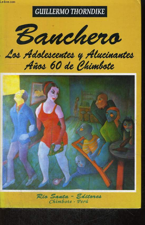 BANCHERO, LOS ADOLESCENTES Y ALUCINANTES ANOS 60 DE CHIMBOTE
