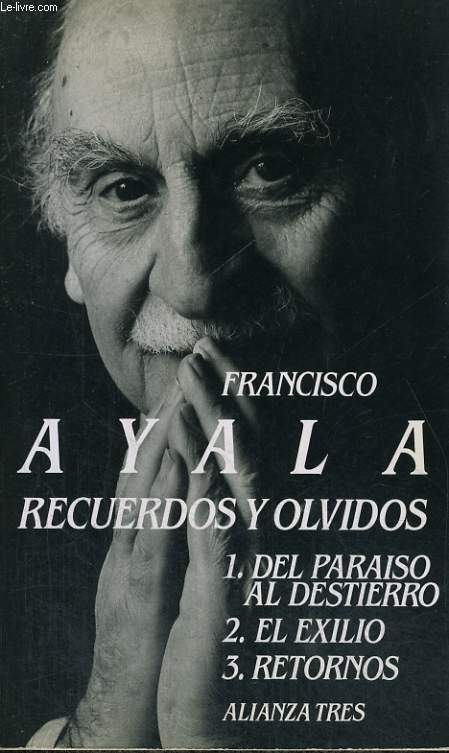 RECUERDOS Y OLVIDOS : 1-Del paraso al destierro. 2-El exilio. 3-Retornos.