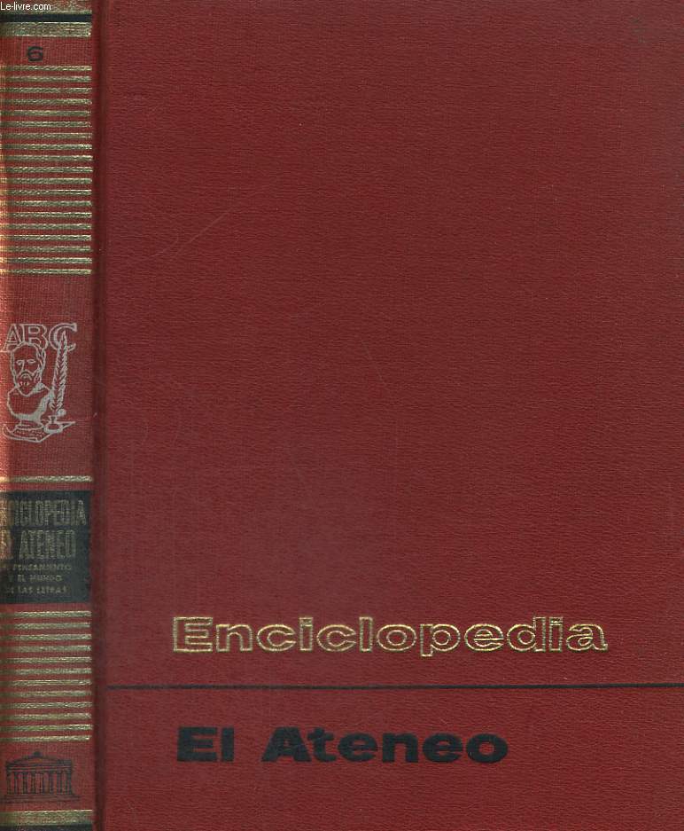 ENCICLOPEDIA, EL ATENEO TOMO VI : EL PENSAMIENTO Y EL MUNDO DE LAS LETRAS, HISTORIA GENERAL DE LA LITERATURAS (2EME PARTIE)