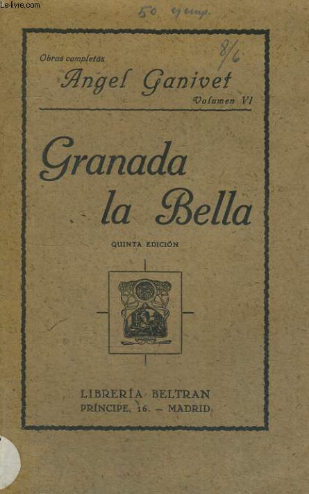 OBRAS COMPLETAS, VOLUMEN VI : GRANADA LA BELLA