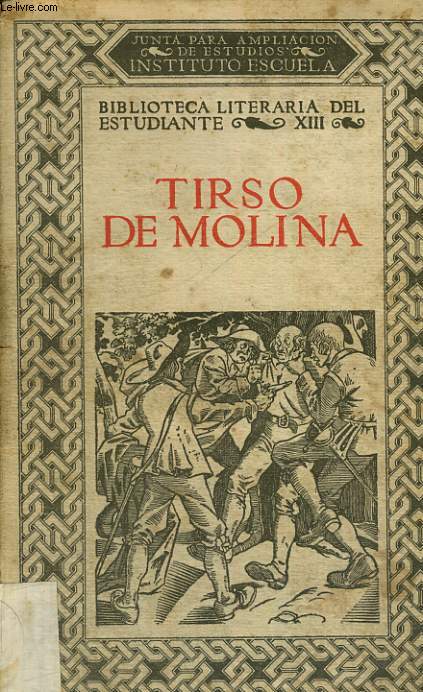 BIBLIOTECA LITERARIA DEL ESTUDIANTE, TOMO XIII : TIRSO DE MOLINA, SELECCION HECHA POR SAMUEL GILI GAYA