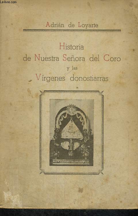 HISTORIA DE NUESTRA SENORA DEL CORO Y LAS VIRGENES DONOSTIARRAS