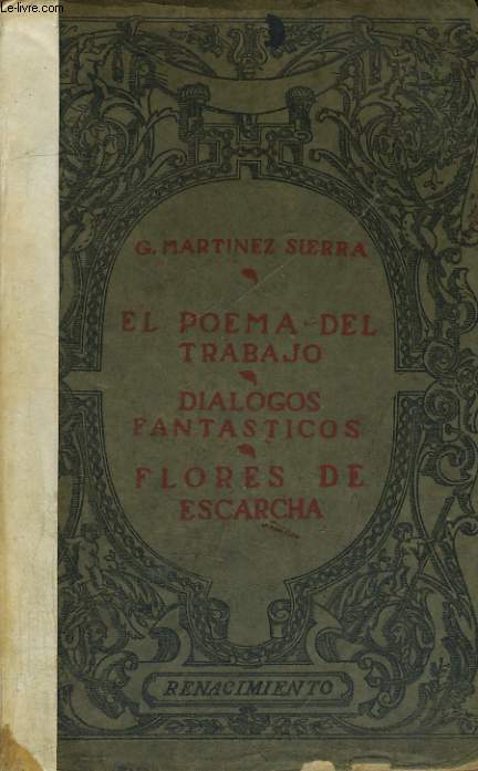 EL POEMA DEL TRABAJO, DIALOGOS FANTASTICOS, FLORES DE ESCARCHA