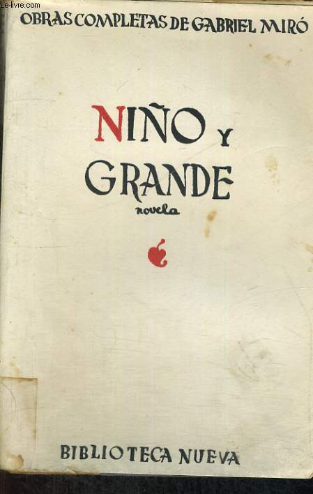 OBRAS COMPLETAS, VOLUMEN IV, NINO Y GRANDE