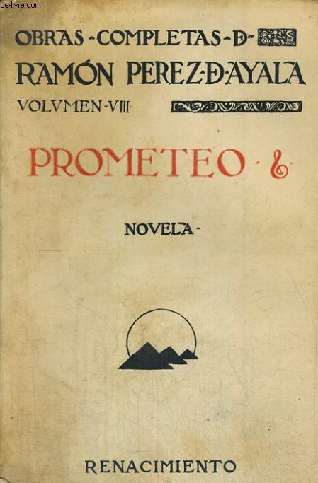 PROMETEO, LUZ DE DOMINGO, LA CAIDA DE LOS LIMONES. OBRAS COMPLETAS, VOLUMEN VIII