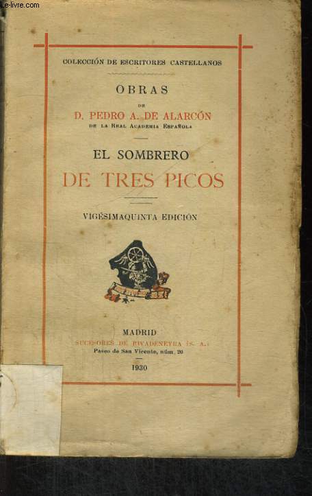 EL SOMBRERO DE TRES PICOS, historia verdadera de un sucedido que anda en romances escrita tal y como paso.