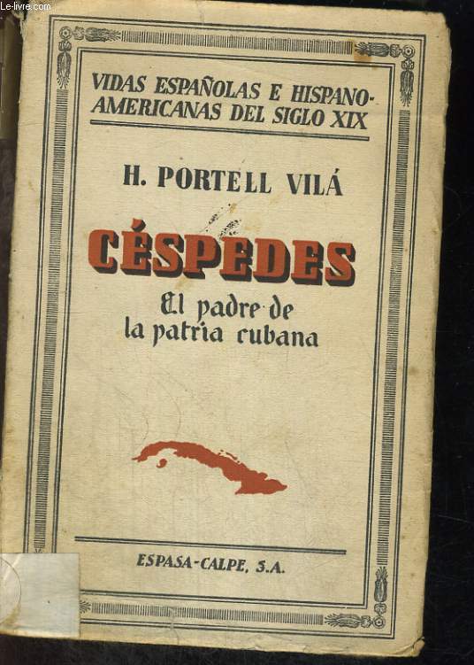 CESPEDES, EL PADRE DE LA PATRIA CUBANA