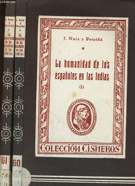 LA HUMANIDAD DE LOS ESPANOLES EN LAS INDIAS, TOMO I y II