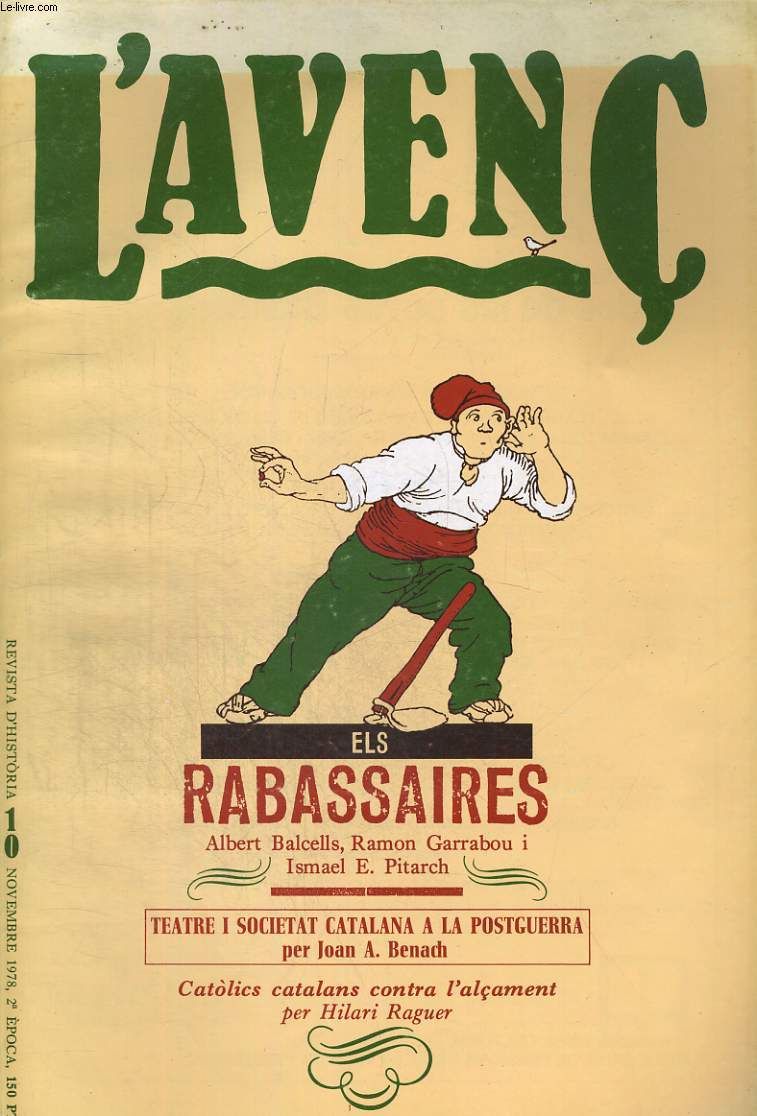 L'AVENC, REVISTA D'HISTORIA, N10, NOVEMBRE 1978, ELS RABASSAIRES, ALBERT BALCELLS, rAMON GARRABOU I ISMAEL E. PITARCH. TEATRE I SOCIETAT CATALANA A LA POSTGUERRA PER JOAN A. BENACH...