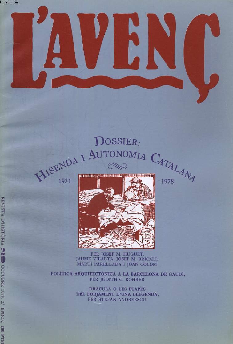 L'AVENC, REVISTA D'HISTORIA, N20, OCTUBRE 1979, DOSSIER: HISENDA I AUTONOMIA CATALANA 1931-1978 PER JOSEP M HUGUET, JAUME VILALTA, JOSEP M. BRICALLL, MARTI PARELLADA I JOAN COLOM. POLITICA ARQUITECTONICA A LA BARCELONA DE GAUDI PER JUDITH C. ROHRER...