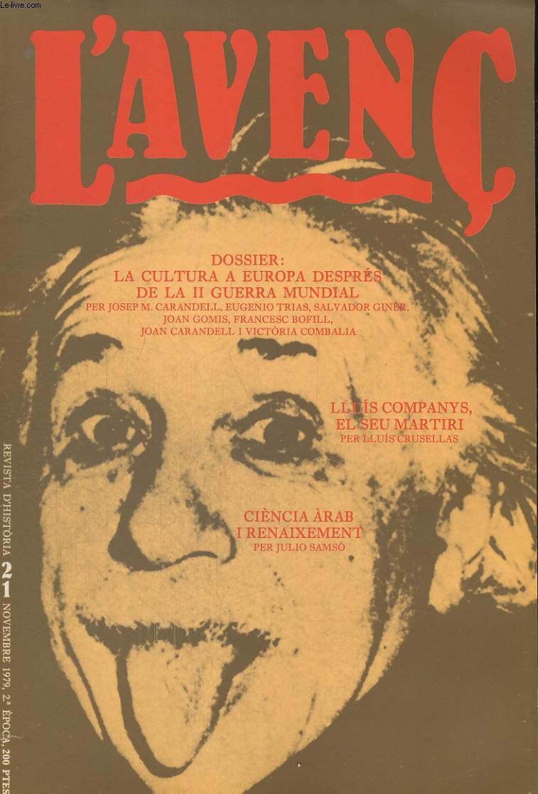 L'AVENC, REVISTA D'HISTORIA, N21, NOVENBRE 1979, DOSSIER / LA CULTURA A EUROPA DESPRES DE LA II GUERRA MUNDIAL PER JOSEP M. CARANDELL, EUGENIO TRIAS, SALVADOR GINER, JOAN GOMIS, FRANCESC BOFILL, JOAN CARANDELL I VICTORIA COMBALIA...