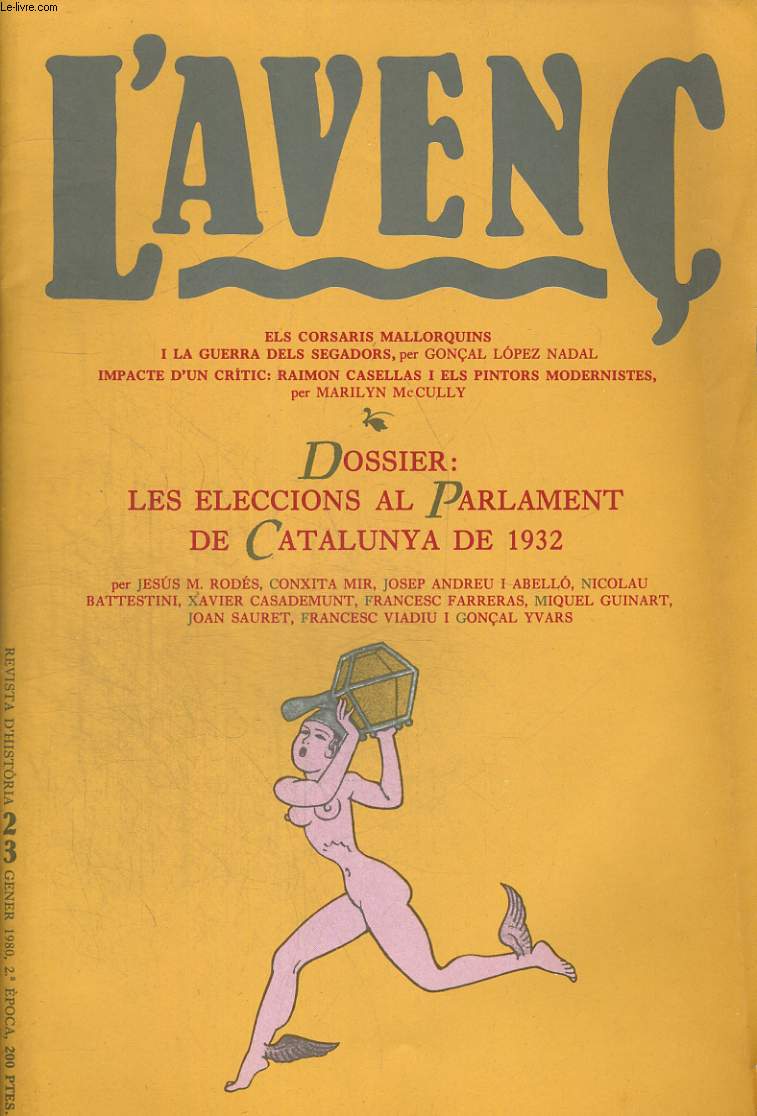 L'AVENC, REVISTA D'HISTORIA, N23 , GENER 1980, DOSSIER: LES ELECCIONS AL PARLAMENT DE CATALUNYA DE 1932 PER JESUS M. RODES, CONXITA MIR, JOSEP ANDREU I ABELLO, NICOLAU BATTESTINI, XAVIER CASADEMUNT, FRANSESC FARRERAS, MIQUEL GUINART, JOAN SAURET...