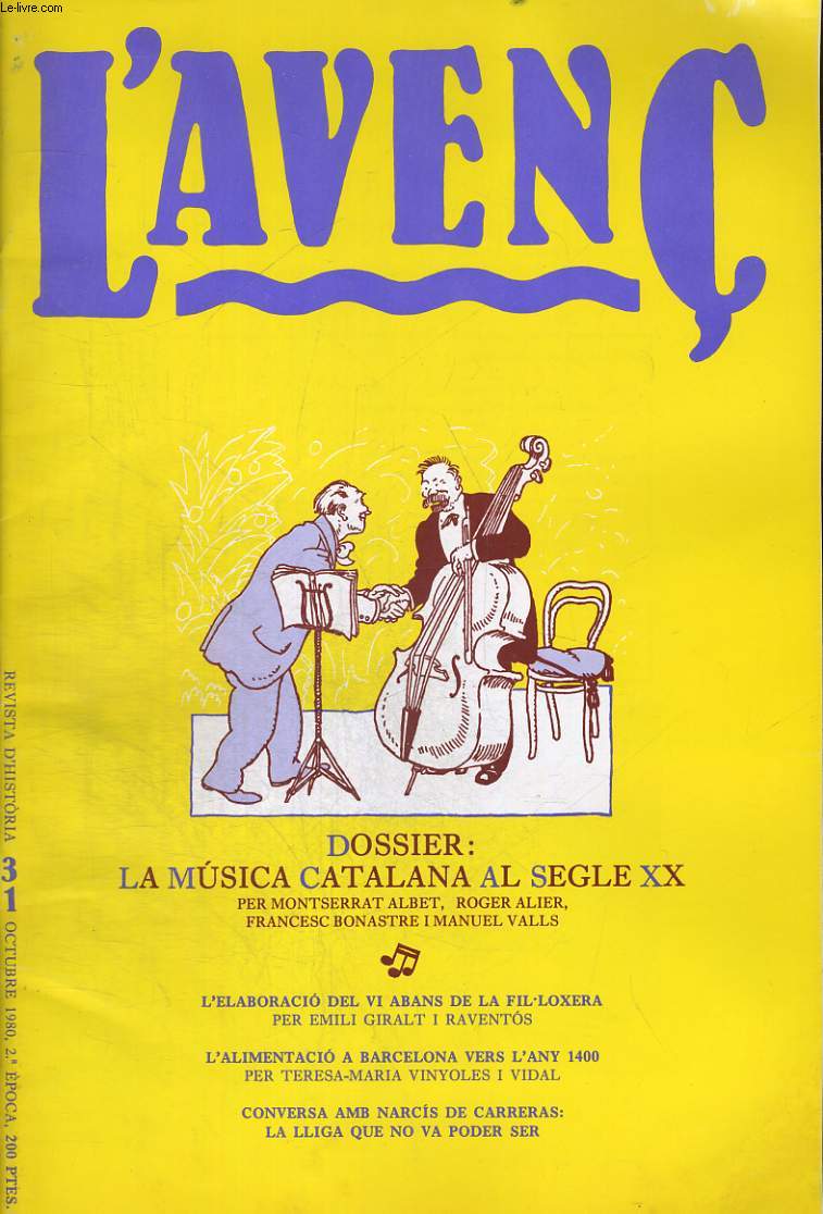 L'AVENC, REVISTA D'HISTORIA, N31, OCTUBRE 1980, DOSSIER : LA MUSICA CATALANA AL SEGLE XX PER MONTSERRAT ALBET, ROGER ALIER, FRANCESC BONASTRE I MANUEL VALLS. L'ELABORACIO DEL VI ABANS DE LA FILLOXERA PER EMILI GIRALTI RAVENTOS. L'ALIMENTACIO...