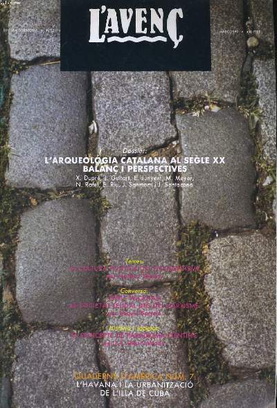 L'AVENC, REVISTA D'HISTORIA, N124, MARC 1989, DOSSIER : L'ARQUEOLOGIA CATALANA AL SIGLE XX, BALANC I PERSPECTIVES PER EMILI JUNYENT..., LA IMPORTANCIA DE DUR CALCES PER JAUME FABRE, LA CULTURA POLITICA DEL NOUCENTISME PER NOBERT BILBENY...