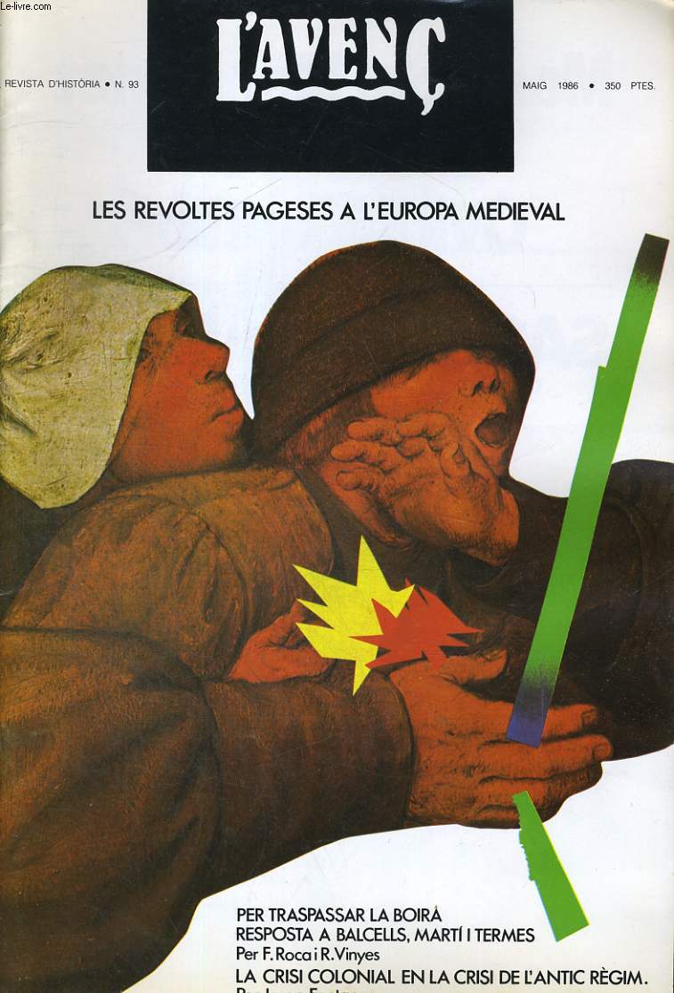 L'AVENC, REVISTA D'HISTORIA, N93, MAOG 1986, DOSSIER / LES REVOLTES PAGESES A L'EUROPA MEDIEVAL. ALS 500 ANYS DELOS REMENCES PER MANUEL SANCHEZ MARTINEZ..., LA CRISI COLONIAL EN LA CRISI DE L'ANTIC REGIM PER JOSEP FONTANA. ELS FETS DE JULIOL...