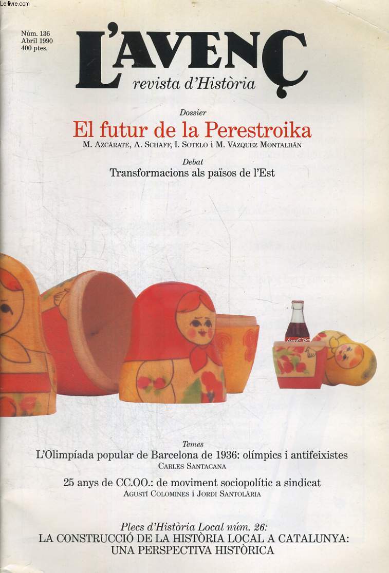 L'AVENC, REVISTA D'HISTORIA, N136, ABRIL 1990, DOSSIER: EL FUTUR DE LA PERESTROIKA per M. AZCARATE..., DEBAT: TRANSFORMACIO AL PAIS DE L'EST pr GONCAL LOPEZ NADAS. L'OLIMPIADA POPULAR DE BARCELONA per C. SANTACANA....