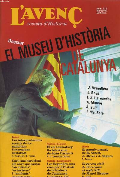 L'AVENC, REVISTA D'HISTORIA, N212, MARC 1997, DOSSIER: EL MUSEU D'HISTORIA DE CATALUNYA per J. BENEDICTO. LES INTERPRETACIONS SOCIALS DE LES MALATIES: L'ANARQUISTA DESTATUTAT per C. CANELLAS I R. TORAN,