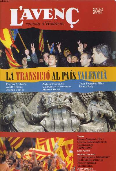 L'AVENC, REVISTA D'HISTORIA, N214, MAIG 1997, LA TRANSICIO AL PAIS VALENCIA per FERRAN ARCHILES, ADOLF BELTRAN..., QUAN ALACANT, ELX I ORIOLA ESDEVINGUEREN VALENCIANES (1296-1305) peR ENRIC GUNIO, UN PAIS PER A HISTORIAR? REFLEXIONS SOBRE...