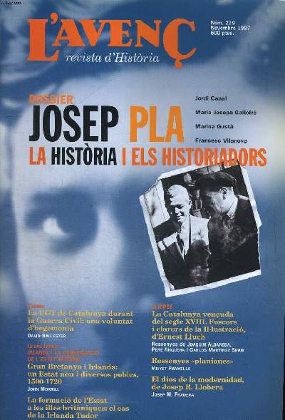 L'AVENC, REVISTA D'HISTORIA, N219, NOVEMBRE 1997, DOSSIER: JOSEP PLA, LA HISTORIA I ELS HISTORIADORS per JORDI CANAL, MARIA JOSEPA GALLOFRE..., LA UGT DE CATALUNYA DURANT LA GUERRA CIVIL: UNA VOLUNTAT D'HEGEMONIA per DAVID BALLESTER....