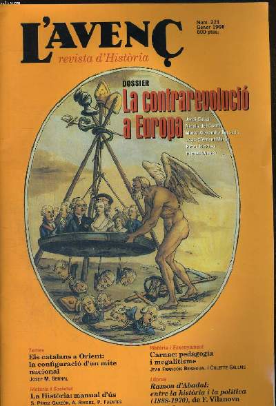 L'AVENC, REVISTA D'HISTORIA, N221, GENER 1998, DOSSIER: LA CONTRA REVOLUCIO A EUROPA per JORDI CANAL, NICOLA DEL CORNO..., ELS CATALANS A ORIENT: LA CONFIGURACIO D4UN MITE NACIONAL per JOSEP M. BERNAL. LA HISTORIA: MANUAL D'US per S. PEREZ GARZON...