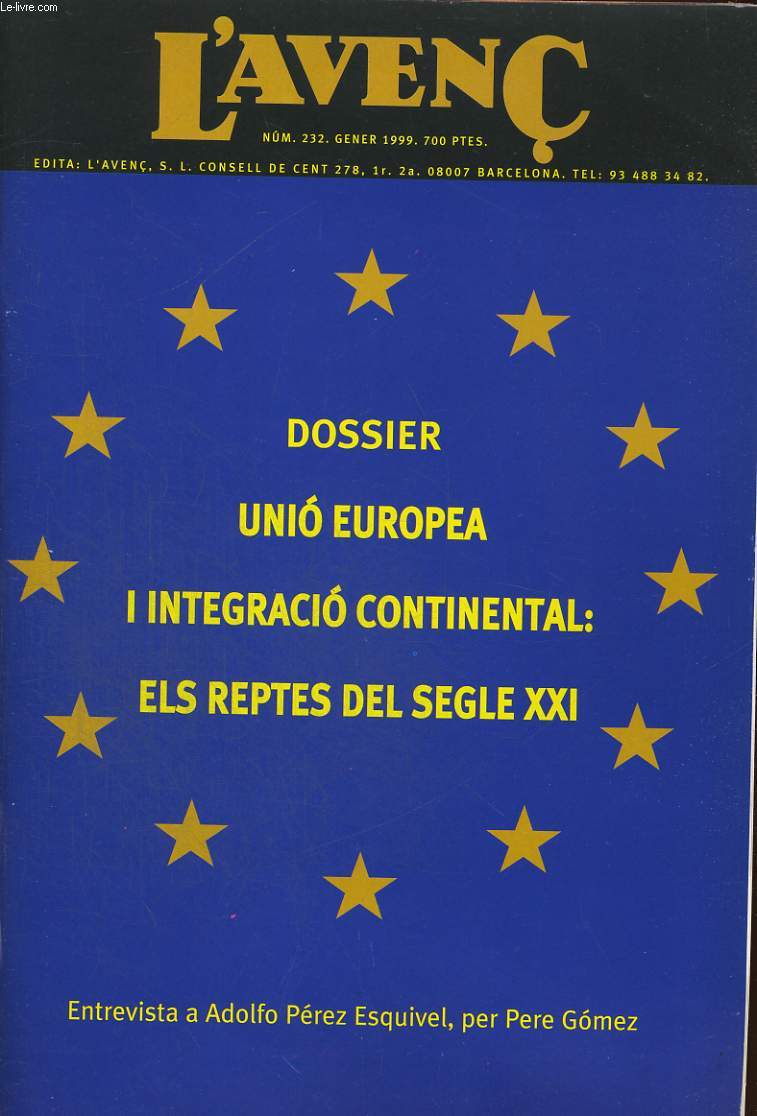 L'AVENC, REVISTA D'HISTORIA, N232, GENER 1999, DOSSIER: UNIO EUROPEA I INTEGRACIO CONTINENTAL: ELS REPTES DEL SEGLE XXI. UNA HISTORIA LLARGA DE EUROPA per NAZARIO GONZALEZ..., QUATRE MIGRACIONS A LA CATALUNYA DEL SEGLE XX per FRANCESC ROCA...