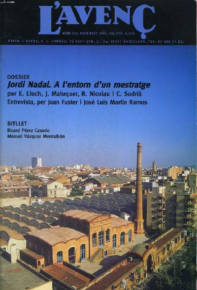 L'AVENC, REVISTA D'HISTORIA, N241, NOVEMBRE 1999, DOSSIER: JORDI NADAL. A L'ENTORN D'UN MESTRATGE per E. LLUCH, J. MALUQUER..., BITLLET: JORDI NADAL I LA PRIMAVERA DELS SEIXANTA peR RICARDO PEREZ CASADO. LA SOCIAL DEMOCRACIA A LA VIA MORTA per...