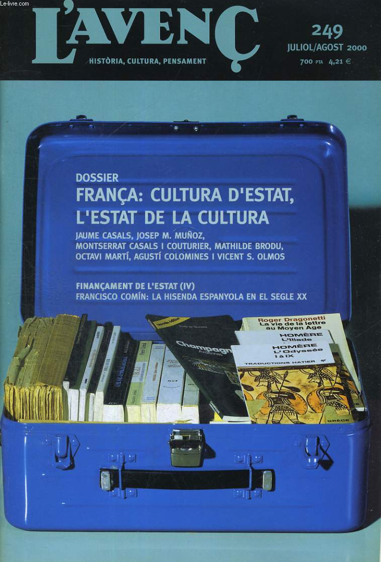 L'AVENC, HISTORIA, CULTURA, PENSAMENT, N249 JULIO/AGOST 2000, DOSSIER: FRANCA, LA CULTURA D'ESTAT, L'ESTAT DE LA CULTURA per JAUME CASALS, JOSEP M. MUNOZ..., FINANCAMENT DE L'ESTAT (IV) LA HISENDA ESPANYOLA EN EL SEGLE XX per FRANCISCO COMIN.