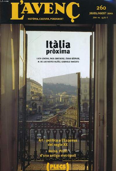 L'AVENC, HISTORIA, CULTURA, PENSAMENT, N260, JULIOL/AGOST 2001, ITALIA PROXIMA per LUCA LENZINI, PAUL GINSBORG..., ART I POLITICA A L'ESPANYA (1980-2001). PODEM CONTINUAR PARLANT D'ART POLITIC A L'ESTAT ESPANYOL per GLORIA PICAZO....